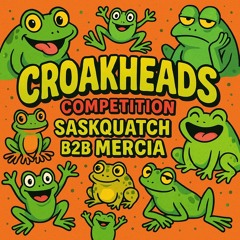 Saskquatch b2b Mercia | Croakheads | 1st Aug Comp Entry