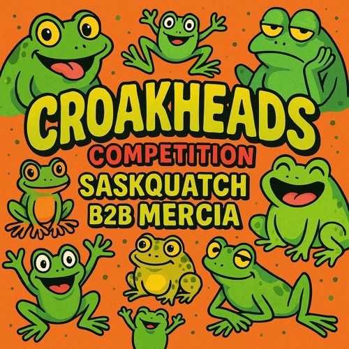Saskquatch b2b Mercia | Croakheads | 1st Aug Comp Entry
