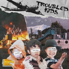 TROUBLED KIDS (prod. Weston)