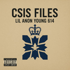 CSIS FILES 2 - Young 614 ft. Lil Anon