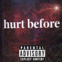 hurt before