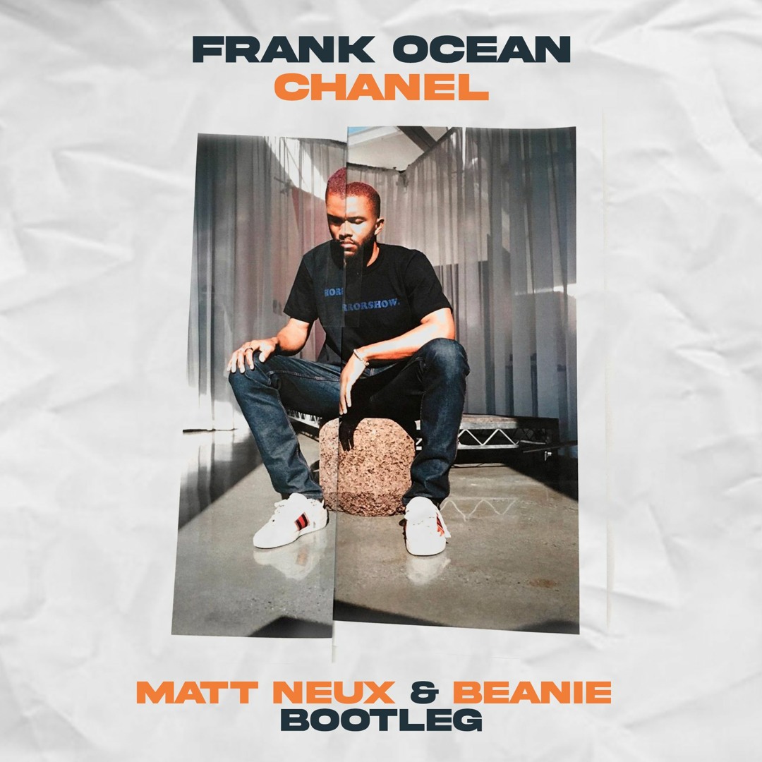 Stream Frank Ocean - Chanel (Matt Neux & Beanie Bootleg) Free