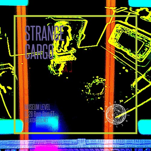 Stream Strange Cargo w/ Museum Level - 28Sep2023 by Great Circles ...