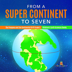 [VIEW] EPUB 📁 From a Super Continent to Seven | The Pangaea and the Continental Drif