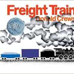 VIEW EPUB 💓 Freight Train: A Caldecott Honor Award Winner by Donald Crews PDF EBOOK