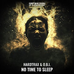 HardtraX & O.B.I. - No Time To Sleep (Original Mix) DOHT050