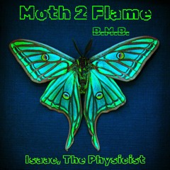 Moth 2 Flame / B.M.B.