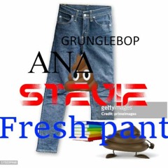 Grunglebop And Stev!e - Fresh Pantz