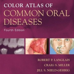 [ACCESS] KINDLE PDF EBOOK EPUB Color Atlas of Common Oral Diseases by  Robert P. Langlais,Craig S. M