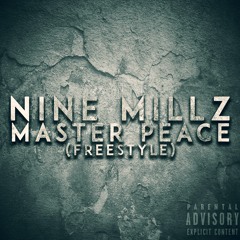 Nine Millz - "Master Peace" (Freestyle)