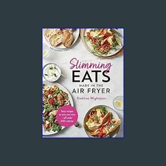 Read ebook [PDF] ⚡ Slimming Eats Made in the Air Fryer: Tasty recipes to save you time - all under
