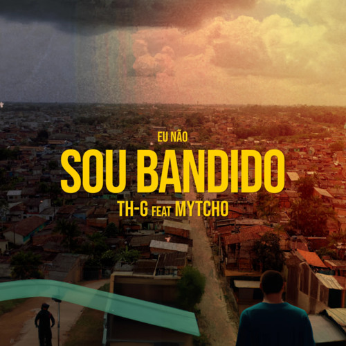 Stream Eu Não Sou Bandido (feat. Mytcho) by Th-G | Listen online for ...