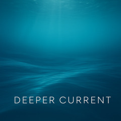 Deeper Current