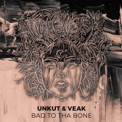 Unkut & Veak - Bad To Tha Bone - Faces Of Jungle