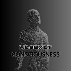 xcsbxlt - consciousness