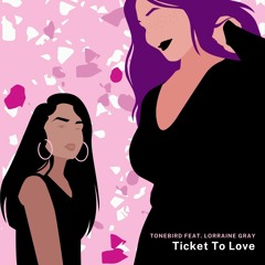 Tonebird feat. Lorraine Gray - Ticket To Love