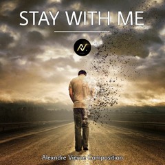 Stay with Me | Inspirational & Beautiful epic Music | Sad Music | Original Composition