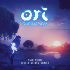 Ori and the Will of the Wisps - Main Theme (Roald Velden Remix)