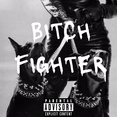 BITCH FIGHTER - Rose FTC