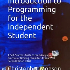 View PDF 💝 Introduction to Programming for the Independent Student: A Self-Starter's