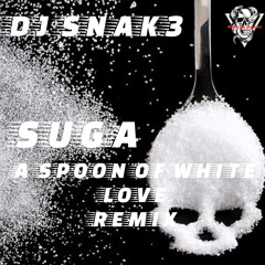 SUGA-DJ SNAK3(A ... SPOON OF WHITE LOVE REMIX