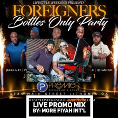 FOREIGNERS BOTTLES ONLY PARTY LIVE PROMO MIX 2021 MIXED BY @MOREFIYAH_DREAD & @YOWIKON