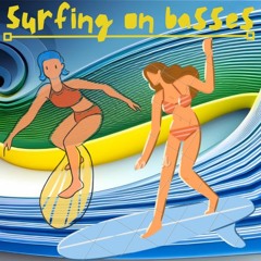 Surfing on basses
