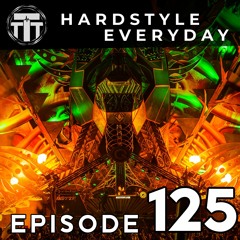 TTT Hardstyle Everyday | Episode 125