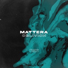 Mattera - Oblivion (Original Mix)