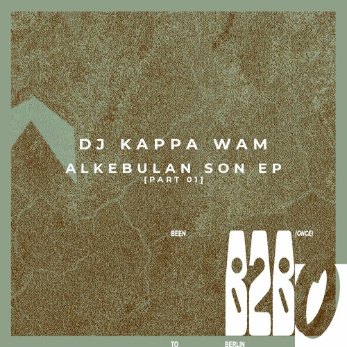 [Preview] B2B005: DJ Kappa Wam - Alkebulan Son EP