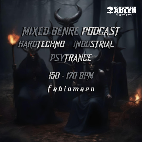 FABIOMAEN @SCHWARZERADLEREGELSEE MIXED GENRE PODCAST 150-170BPM