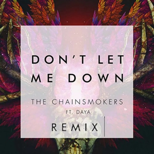 その他 Don't Let Me Down [CD] Don't Let Me Down - The Chainsmokers | Deezer