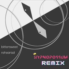 Kyoe - Bittersweet Rehearsal (HYPNOPOSSUM Remix)