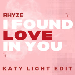 I Found Love In You (Katy Light Edit Extended) FREE DOWNLOAD