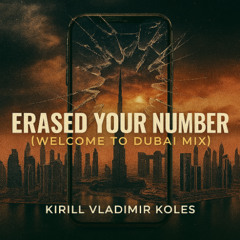 Erased Your Number- Welcome to Dubai Mix