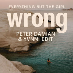 WRONG (PETER DAMIAN + YVNNI EDIT)