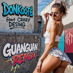 DonKooté feat Crazy Design - Guanguan (DonKooté remix) video