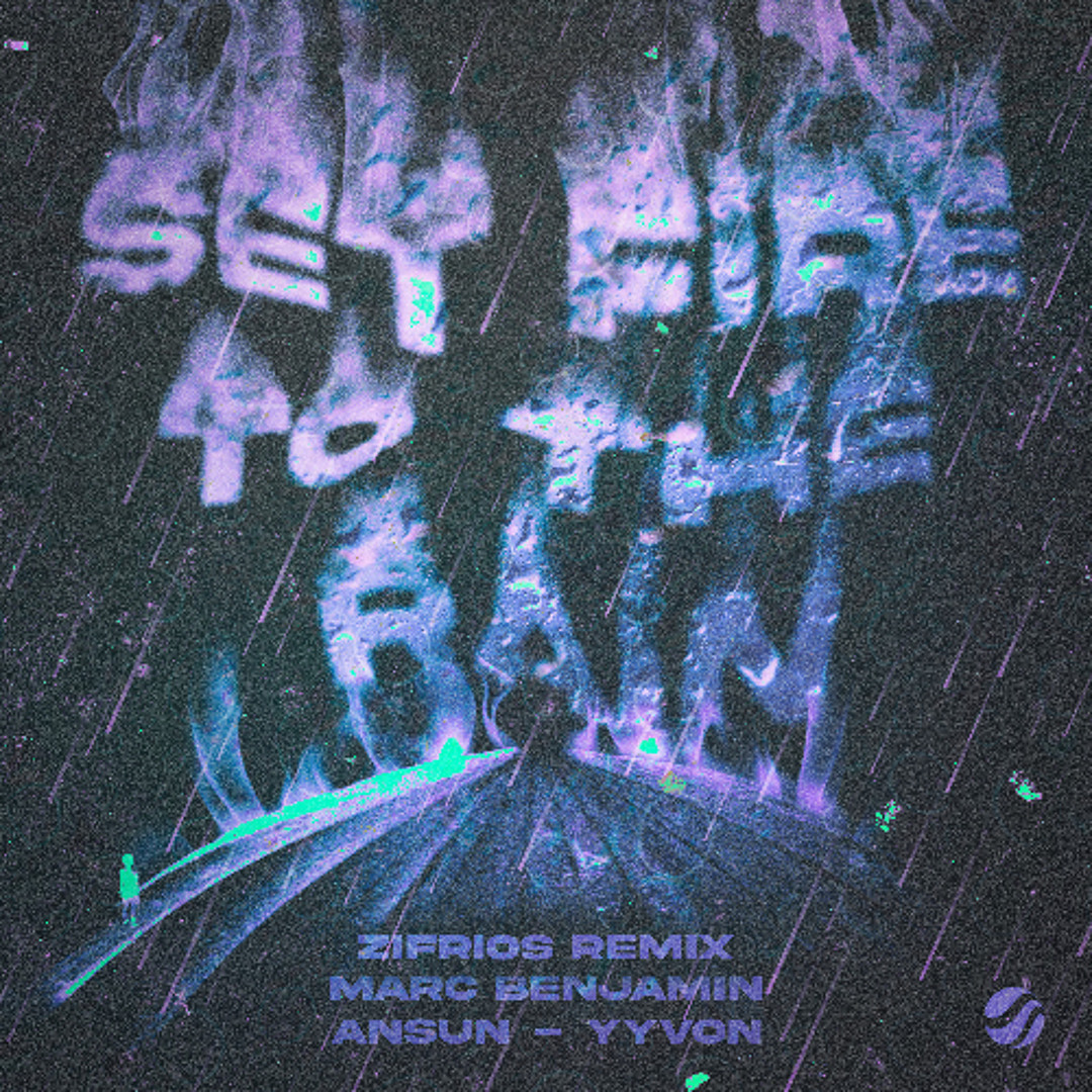 Stream Marc Benjamin, Ansun, YVVON - Set Fire To The Rain (ZIFRIOS