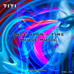 ONCE UPON A TIME HOUSE MUSIC V18