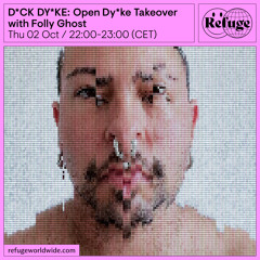 D*CK DY*KE: Open Dy*ke Takeover - Folly Ghost - 02 Oct 2025