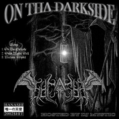 HANASHI - OnThaDarkSide EP (HOSTED AND PROD. BY DJ MYSTIC)