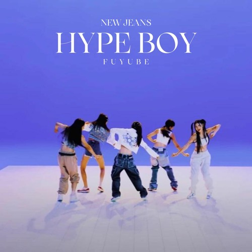 Stream NewJeans - Hype Boy (Remix) By Fuyube | Listen Online For.