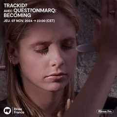 trackID? avec quest?onmarq: becoming - 07 Novembre 2024