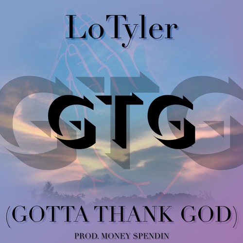 GTG (Gotta Thank God)