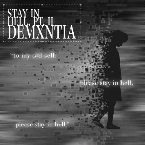 demxntia - stay in hell, pt. II