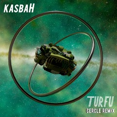 TURFU - Cercle (KasbaH Remix)