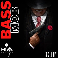 Bass Mob - Skeddy