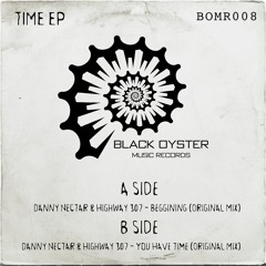 PREMIERE ! Danny Nectar & Highway 307 - You Have Time (Original Mix) Black Oyster Music