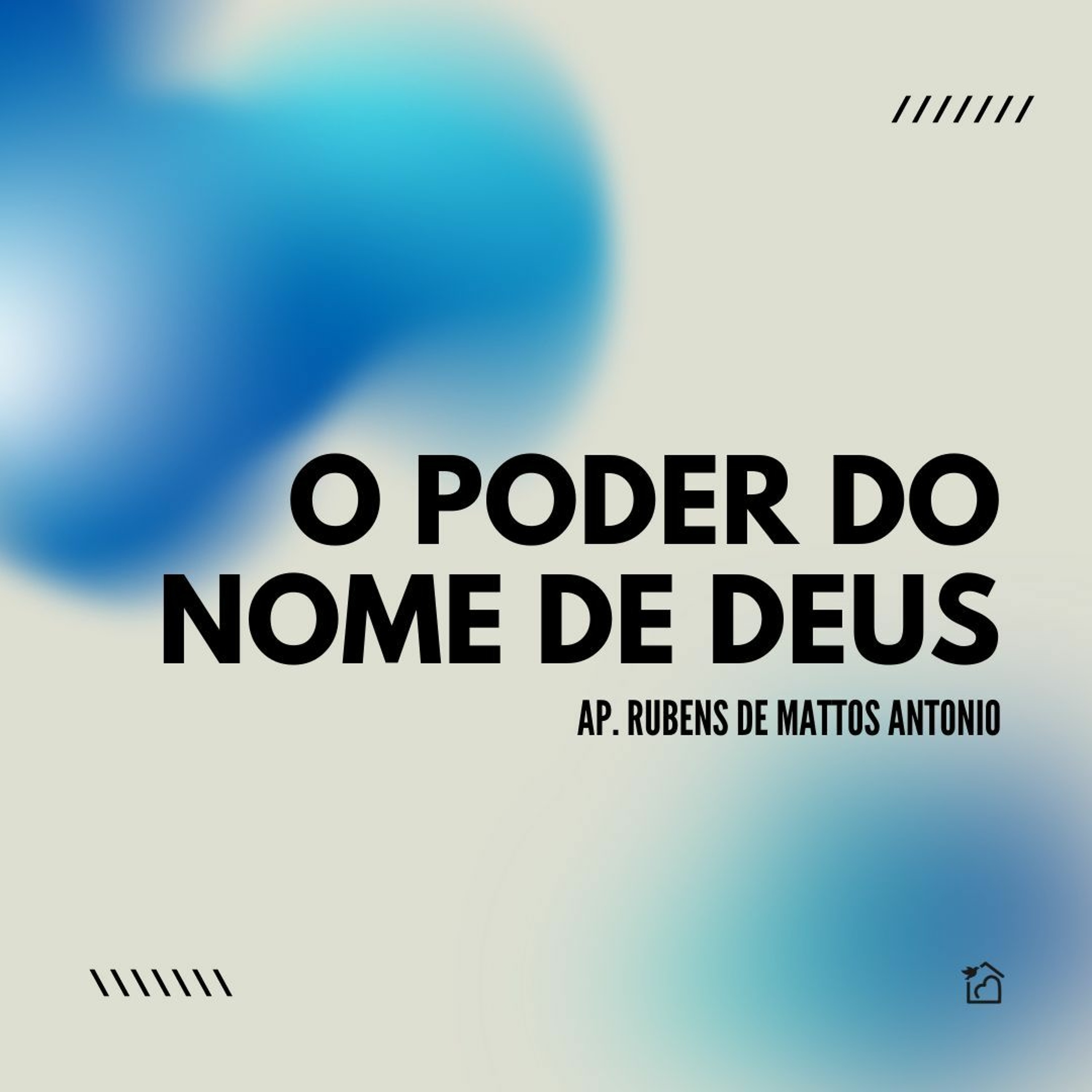 O Poder Do Nome De Deus - Apóstolo Rubens De Mattos Antonio 07/03/2024 episode artwork
