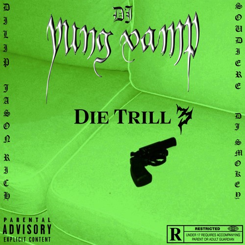 DIE TRILL VOL.3 MIXTAPE (MUSIC VIDEO + SPOTIFY OUT NOW)